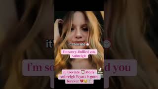 Molly Aubreigh￼ you bullied her she gone forever Molly?💔🕊️😢 now Aubreigh gone?? Forever 💔