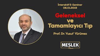Geleneksel Ve Tamamlayıcı Tıp - Prof. Dr. Yusuf Yürümez - İnteraktif E-Seminer