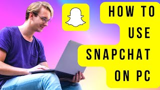 How to Use Snapchat on PC | Snapchat Web