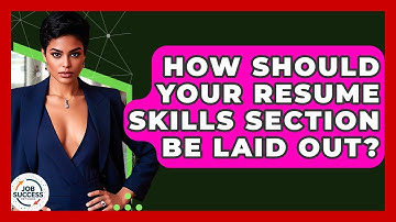 How Should Your Resume Skills Section Be Laid Out? - Job Success Network
