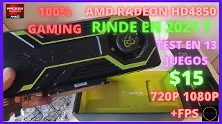 AMD RADEON HD4850 ATHLON II X4 630  RINDE EN 2021?  TEST EN 13 JUEGOS