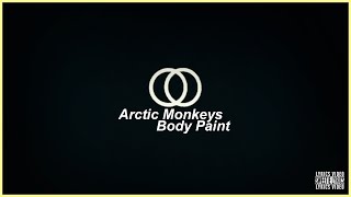 Arctic Monkeys - Body Paint (Lyrics video) sweetie.lyrics