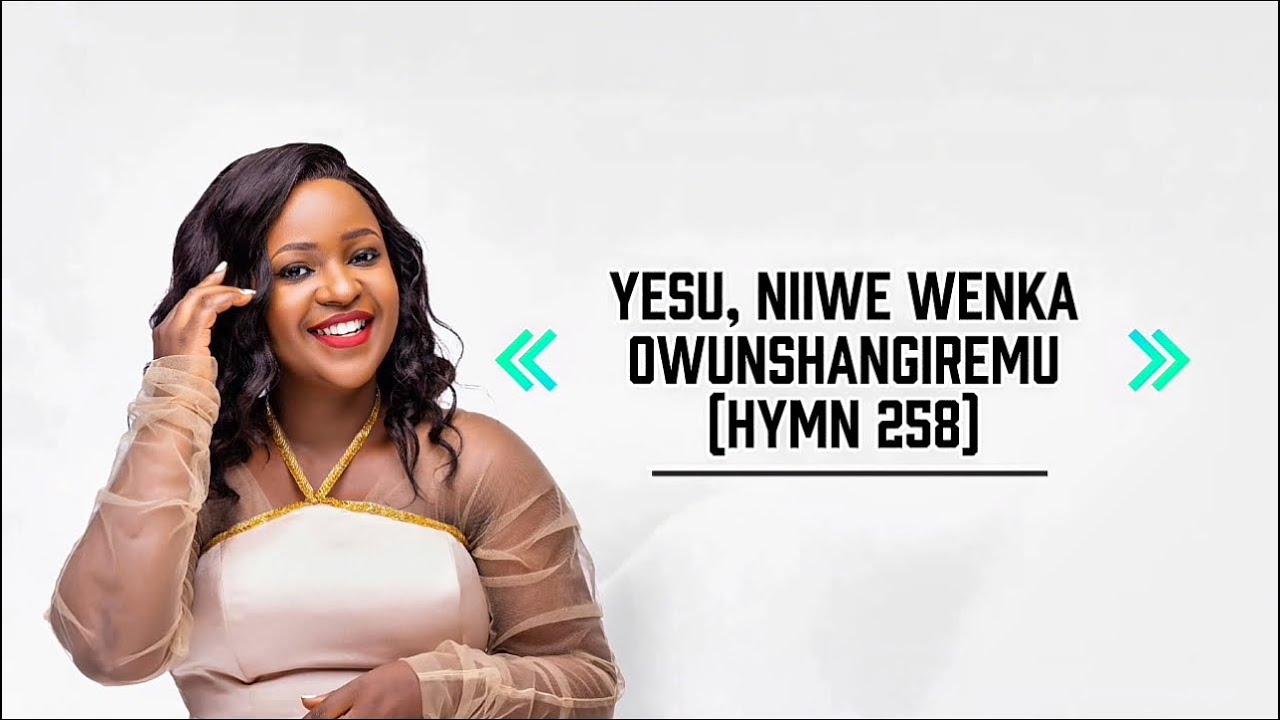 Best Emily- Yesu Niwe Wenka owunshangireme(hymn258)