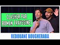 Je me fais clasher par roman frayssinet  redouane bougheraba