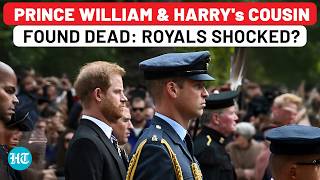 Found Dead: Prince William & Harry's Cousin; UK Royal Family Hit By 2nd 'Unnatural Death' In 2 Yrs?