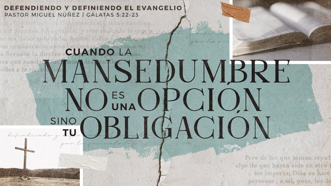Cuando la mansedumbre no es una opción sino tu obligación - Pastor Miguel Núñez | La IBI