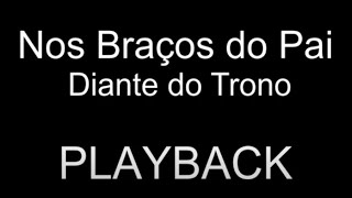 Nos Braços do Pai | Diante do Trono | PLAYBACK