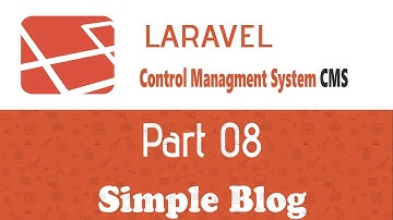 Laravel CMS | N-08 | Creating a Basic Laravel Blog