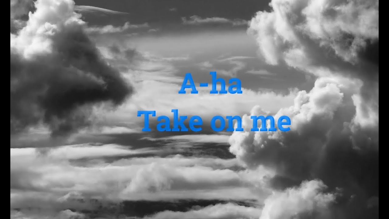 A Ha Take On Me Letra