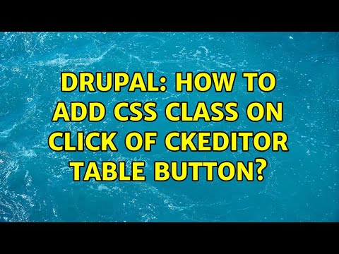 Drupal: How to add css class on click of CKeditor table button?