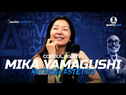 MIKA YAMAGUSHI NO QUALITYCAST DIRETO DA CONSULFARMA