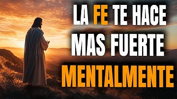 Cómo la Fe en Dios Puede Hacerte Más Fuerte Mentalmente - Reflexión Cristiana