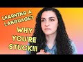 WHY You Feel STUCK While Learning a Language