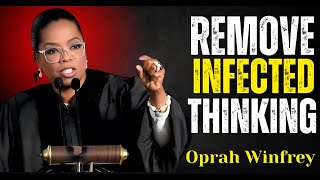 Remove Infected Thinking & Transform Your Life!