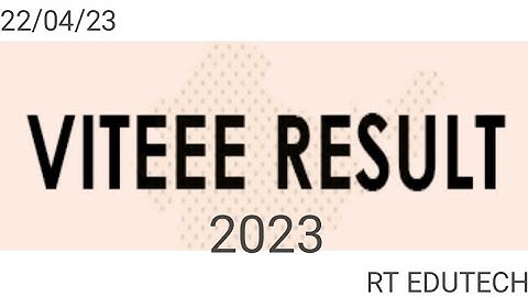 VITEEE RESULT 2023 DECLARED | VITEEE RESULT 2023 RELEASED DATE OFFICIAL DECLARED | COUNSELLING DATE