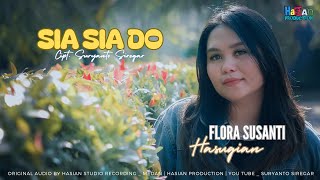 FLORA SUSANTI HASUGIAN | SIA - SIA DO | Cipt. Suryanto Siregar |  Video Lyrics