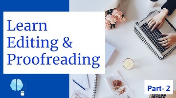 Part-2 : Learn Editing and Proofreading | Proofreading and Writing Editing techniques