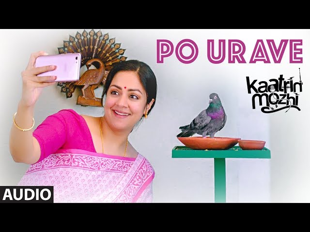 Po Urave Full Audio Song | Kaatrin Mozhi | Jyotika | A H Kaashif | Madhan Karky | Radhamohan