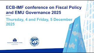 ECB-IMF Conference on Fiscal Policy and EMU Governance - Day 2