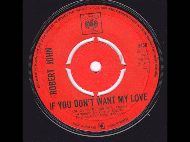 ROBERT JOHN - If You Don't Want My Love