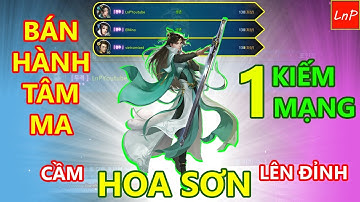 VLTK Mobile - CUA PK Hoa Sơn Lên Đỉnh Tâm Ma - 1 Kiếm 1 Mạng | LnP