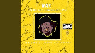Wax (On My Fingertips)