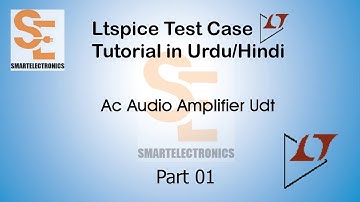 Test Case of Ac Audio Amplifier Udt Using Ltspice Part 01 in Urdu/Hindi