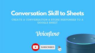 No Code Alexa Skill to Store User Responses in a Google Sheet using Voiceflow