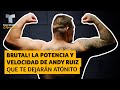 ¡Brutal! La potencia y velocidad de Andy Ruiz que te dejarán atónito | Telemundo Deportes