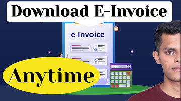 E Invoice Download anytime | Download E-Invoice
