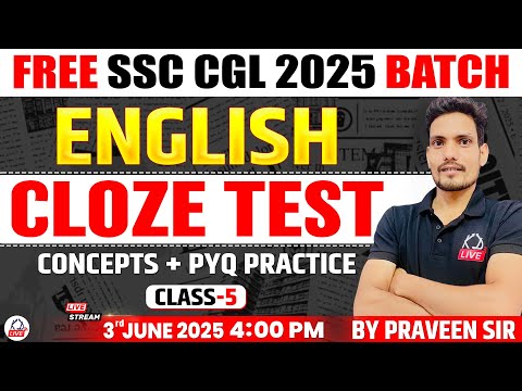 CLOZE TEST | CLASS 05 | CONCEPTS & PYQs  | FREE SSC CGL 2025 BATCH | ENGLISH BY PRAVEEN SIR