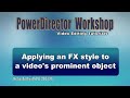 Applying an FX style to a video's prominent object