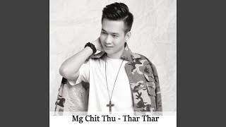 Mg Chit Thu - Thar Thar