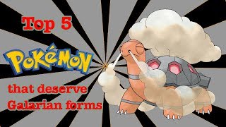 Top 5 Pokemon That Deserve Galar Forms