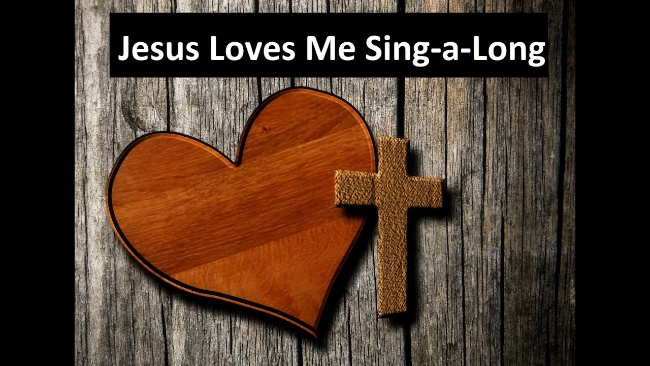 Sing Hosanna Jesus Loves Me This I Know Jesus Loves Me, This I know - Words and Music Sing Along - YouTube