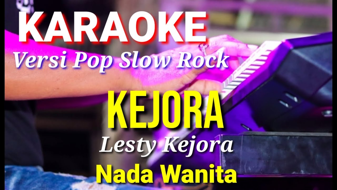 KEJORA - Lesty Kejora | Karaoke versi pop rock nada wanita | Lirik
