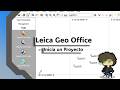Leica Geo Office | Cómo crear tu primer proyecto paso a paso