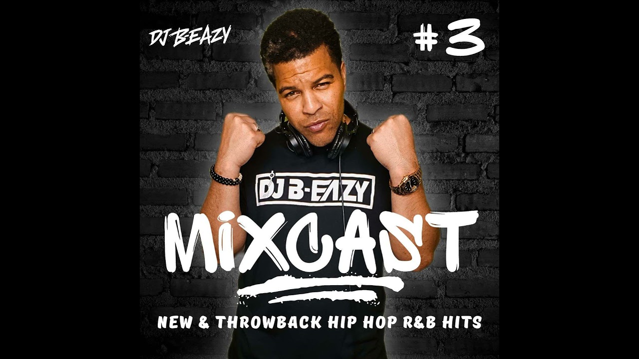 MIXCAST 3 (DJ B-EAZY) 1990s 2000s 2020s Anthems- Ultimate Hip Hop
