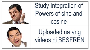 POWERS OF SINE AND COSINE (CASE 1 & 2)