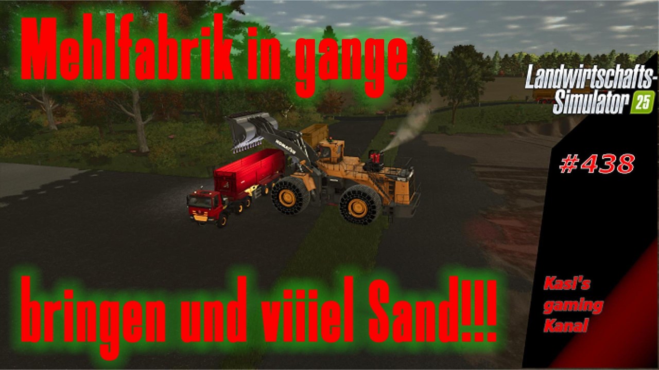 LS 25 Let's play #438 NF Marsch. Mehlfabrik in gange bringen und viiel Sand!!!