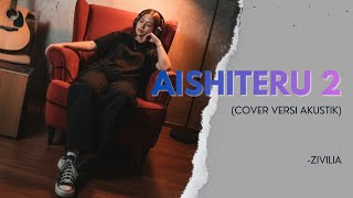 Aishiteru 2  Zivilia  Acoustic  Cover By Acoustic Groov3