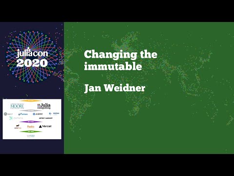 JuliaCon 2020 | Changing the immutable | Jan Weidner