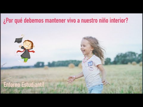 ¿Por qué debemos mantener vivo a nuestro niño interior?#niñointerior