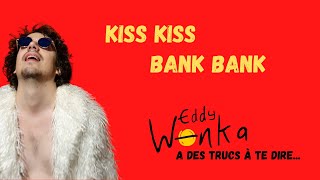 Kiss Kiss - Eddy Wonka