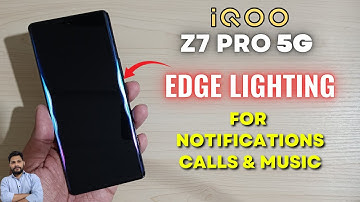 iQOO Z7 Pro 5G : How To Enable Edge Lighting Effects For Music, Calls & Notifications