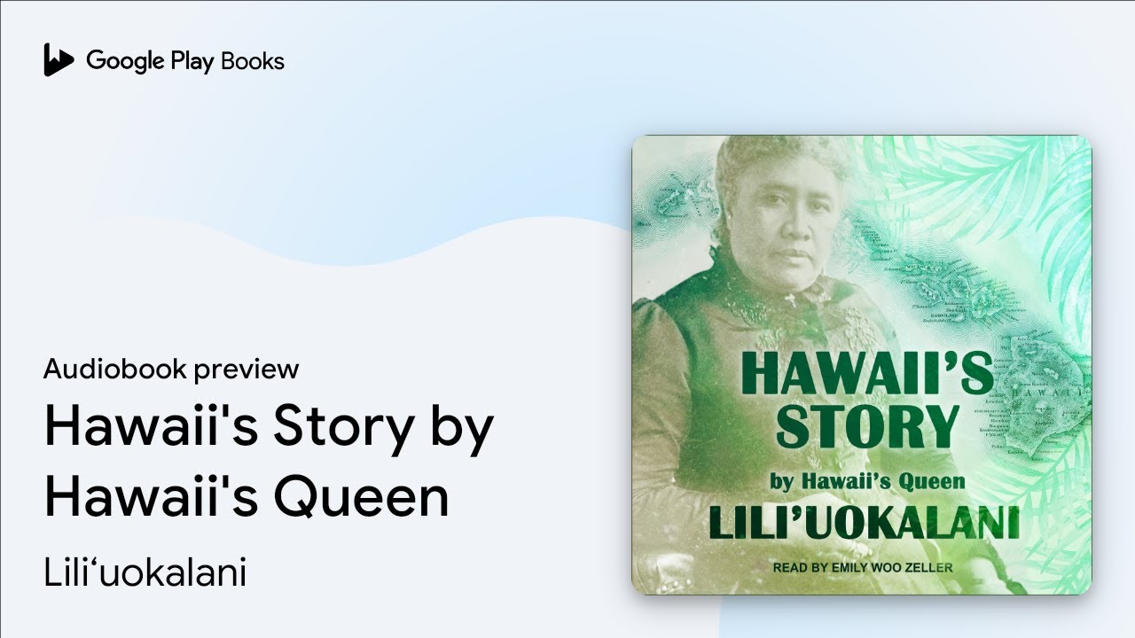 Hawaii's Story by Hawaii's Queen by Lili‘uokalani · Audiobook preview