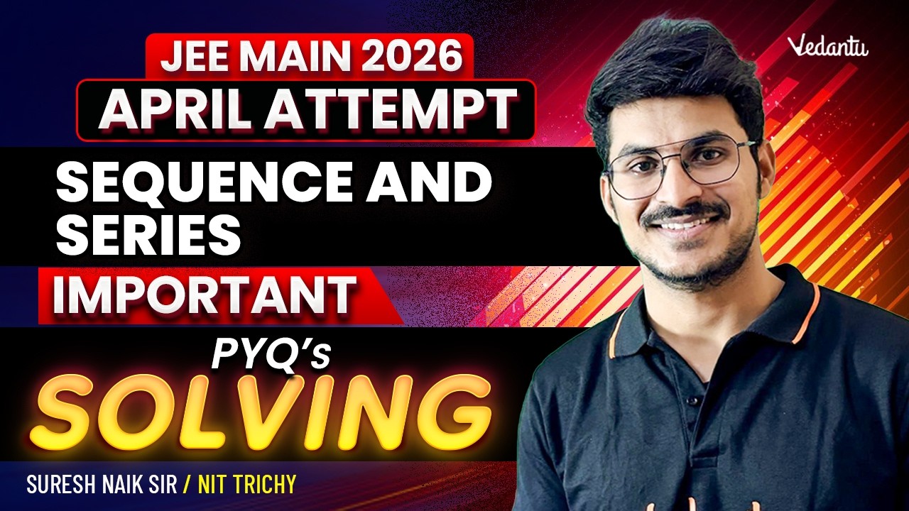 Sequence and Series | PYQs Problem Solving | JEE Main 2026 April ...