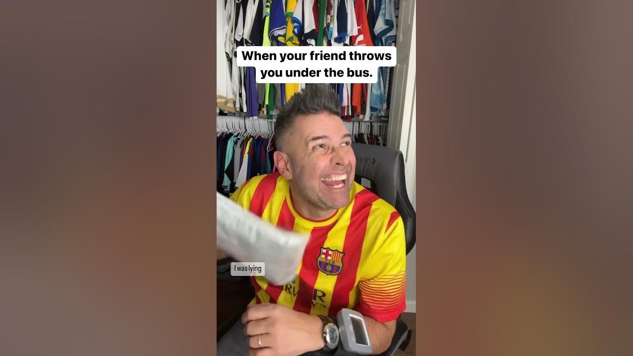 WHEN YOUR FRIEND THROWS YOU UNDER THE BUS! YouTube