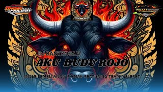 DJ BANTENGAN ‼️LEMBU ANOM ZODIAK FT TEAM MBLESET ‼️AKU DUDU ROJO
