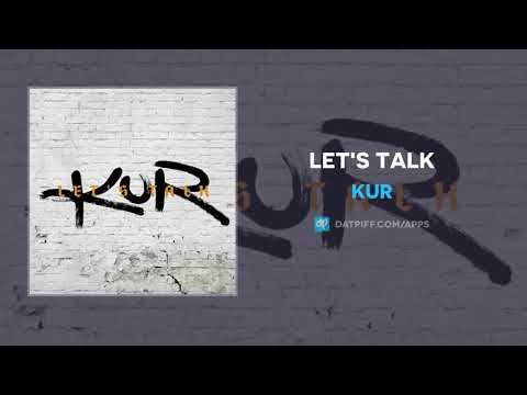 Kur - Let's Talk (AUDIO)